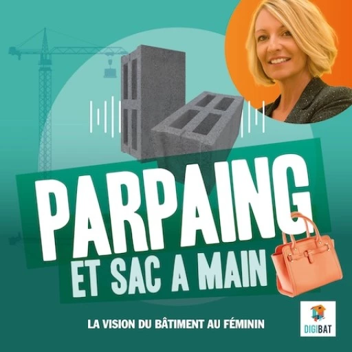 Affiche du podcast de Stéphanie Gérifaud, parpaing et sac à main